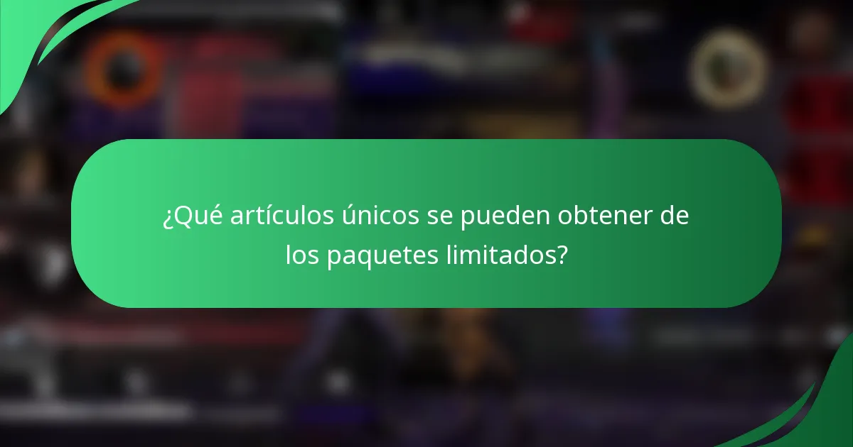 ¿Qué artículos únicos se pueden obtener de los paquetes limitados?