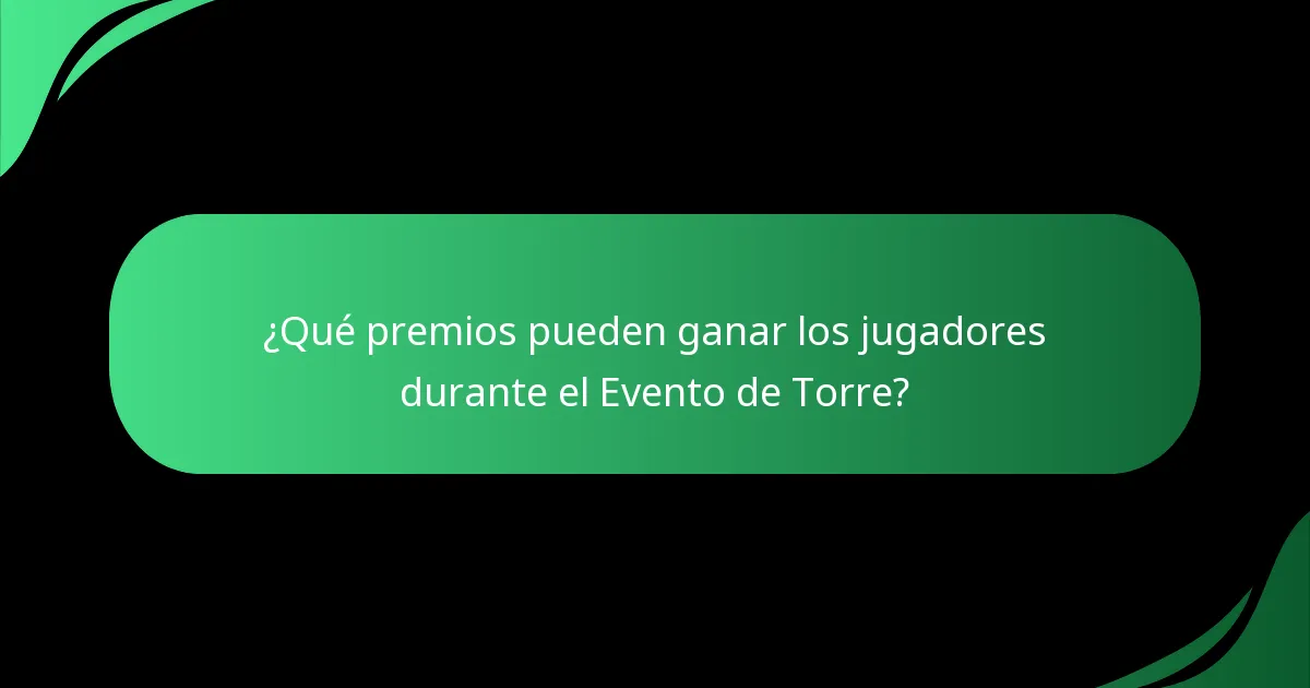 ¿Qué premios pueden ganar los jugadores durante el Evento de Torre?